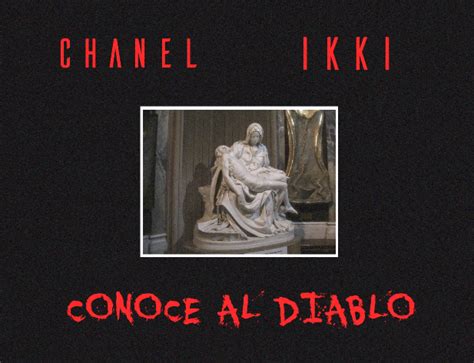 chanel x ikki conoce al diablo lyrics|Letra de CONOCE AL DIABLO (FEAT. IKKI) de CHANEL.